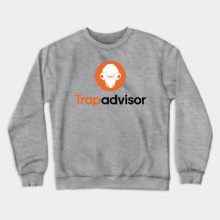 It's A Trapadvisor Crewneck Sweatshirt